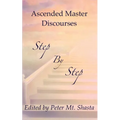 Step by Step: Ascended Master Discourses