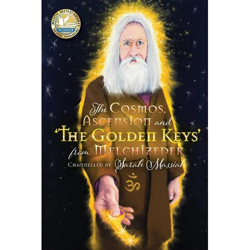 The Cosmos, Ascension and 'The Golden Keys' from Melchizedek