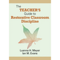 The Teacher′s Guide to Restorative Classroom Discipline