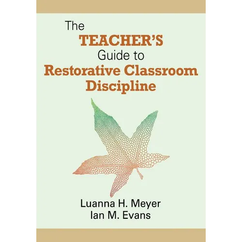 The Teacher′s Guide to Restorative Classroom Discipline