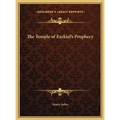 The Temple of Ezekiel's Prophecy
