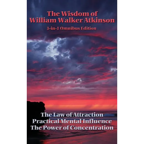 The Wisdom of William Walker Atkinson: A Sublime Book