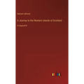 A Journey to the Western Islands of Scotland: in large print