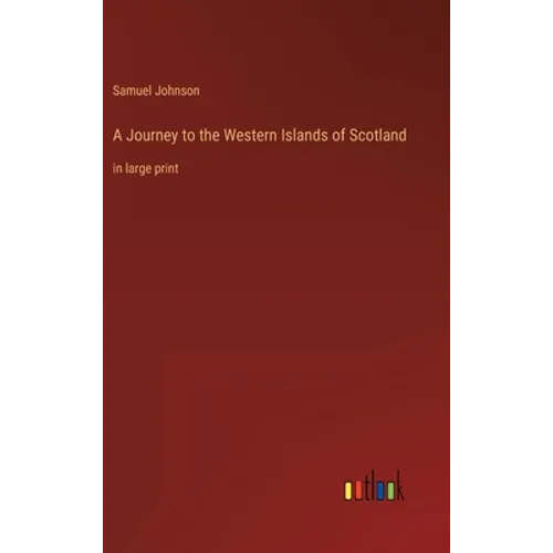 A Journey to the Western Islands of Scotland: in large print