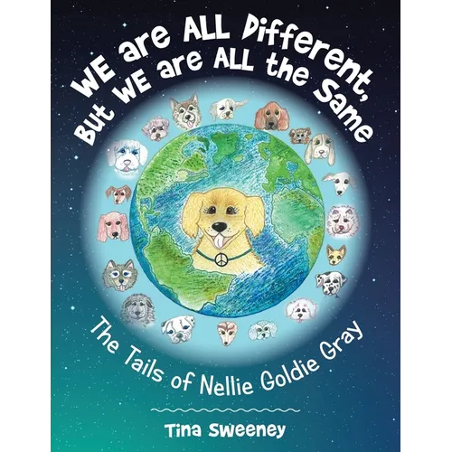We are ALL Different, but WE are ALL the Same: The Tails of Nellie Goldie Gray