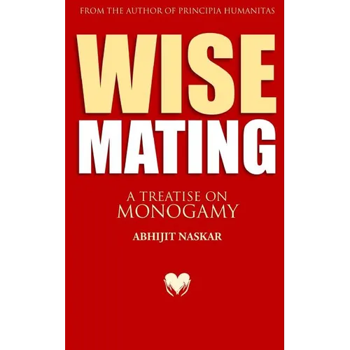 Wise Mating: A Treatise on Monogamy