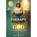 A Little Bit Of Therapy and a Whole Lotta God