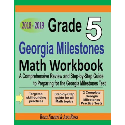 Grade 5 Georgia Milestones Assessment System Mathematics Workbook 2018 - 2019: A Comprehensive Review and Step-by-Step Guide to Preparing for the GMAS