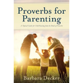 Proverbs for Parenting: A Topical Guide for Child Raising from the Book of Proverbs (New International Version)