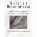 Writer's Breakthrough: Steps to Copyright and Publish Your Own Book