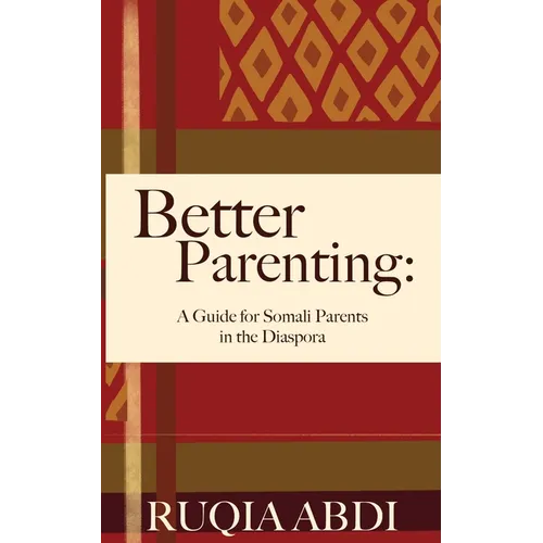 Better Parenting: A Guide for Somali Parents in the Diaspora