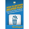 How To Recover Deleted Files: Your Step-By-Step Guide To Recovering Deleted Files