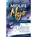 Reclaiming Your Midlife Mojo: Women's Stories of Self-Discovery & Transformation