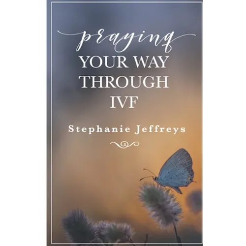 Praying your way through IVF