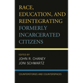 Race, Education, and Reintegrating Formerly Incarcerated Citizens: Counterstories and Counterspaces
