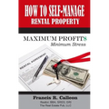 How to Self- Manage my Rental Property: For Maximum Profit$ & Minimum Stress