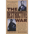 The Destructive War: William Tecumseh Sherman, Stonewall Jackson, and the Americans