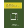 The Book of Instruction in the Elements of the Art of Astrology