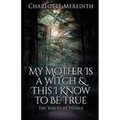 My Mother Is a Witch and This I Know to Be True: The Voices of Pendle