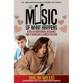 The Music of What Happens: A Tale of Heartbreak, Resilience, and a Young Girl's Search For Love