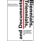 Biennials, Triennials, and Documenta: The Exhibitions That Created Contemporary Art