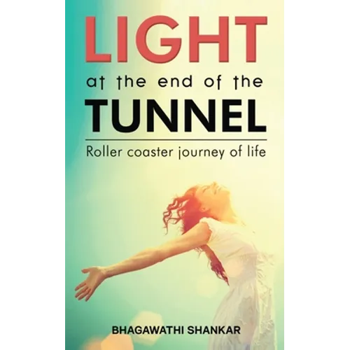 Light at the End of the Tunnel: Roller coaster journey of life
