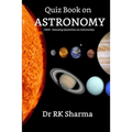 Quiz Book on ASTRONOMY: 1000+ Amazing Questions on Astronomy Kids must know