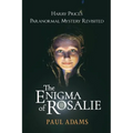 The Enigma of Rosalie: Harry Price's Paranormal Mystery Revisited