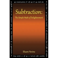 Subtraction: The Simple Math of Enlightenment
