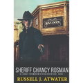 Sheriff Chancy Rosman: A Chancy Rosman Western Adventure - Book 1