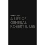 A Life of General Robert E. Lee - Hardcover