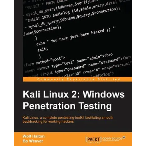 Kali Linux 2: Windows Penetration Testing: Kali Linux: a complete pentesting toolkit facilitating smooth backtracking for working hackers