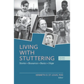 Living with Stuttering: Stories, Basics, Resources, and Hope