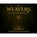Weavers: The Invisible Power Shaking the World