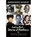 Looking Back...Stories of Resilience: Bilbrew Writers' Anthology