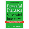 The Powerful Phrases for Successful Interviews: Over 400 Ready-To-Use Words and Phrases That Will Get You the Job You Want