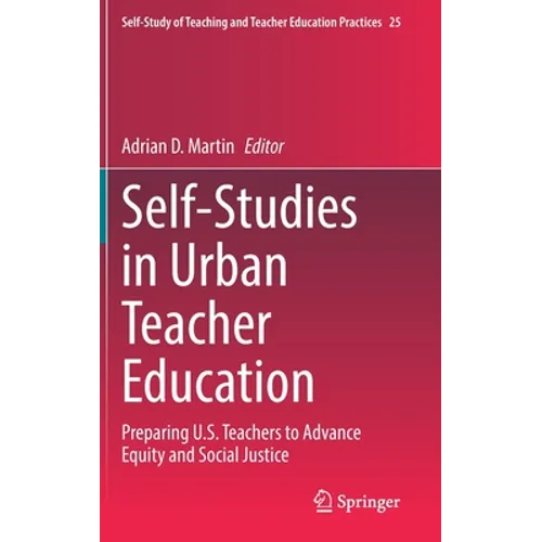 Self-Studies in Urban Teacher Education: Preparing U.S. Teachers to Advance Equity and Social Justice