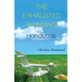 The Exhausted Woman's Handbook