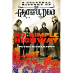 No Simple Highway: A Cultural History of the Grateful Dead