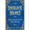 Sherlock Holmes and The Haunted Museum