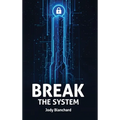Break the System