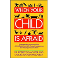 When Your Child Is Afraid