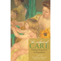 The Subject of Care: Feminist Perspectives on Dependency