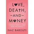 Love, Death, and Money: A Woman's Guide to Legally Protecting Yourself