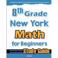 8th Grade New York Math for Beginners: Standardized Testing and Home Schooling Study Guide
