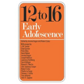 Twelve to Sixteen: Early Adolescence