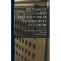 100 Years of Campus Architecture at the University of Illinois