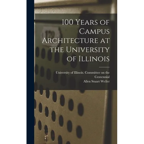 100 Years of Campus Architecture at the University of Illinois