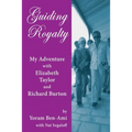 Guiding Royalty: My Adventure with Elizabeth Taylor and Richard Burton