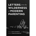 Letters From the Wilderness of Modern Parenting